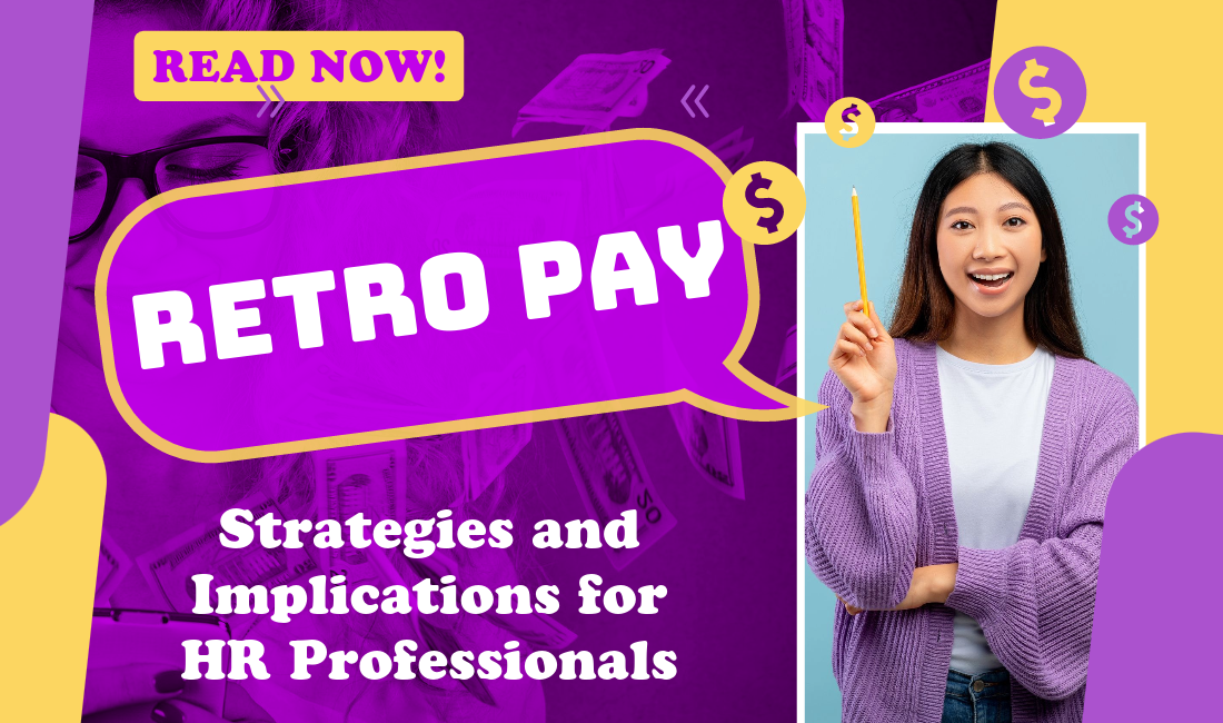 Retro Pay Explained Strategies and Implications for HR Professionals